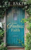 Finding Faith by Bridget E. Baker, B.E. Baker