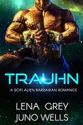 Trauhn (Rakui Warriors #1) by Lena Grey