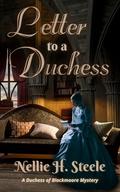 Letter to a Duchess by Nellie H. Steele