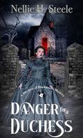 Danger for a Duchess by Nellie H. Steele