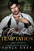 Born into Temptation (Devils Will Rise: Melnikov Legacy #4) by Sonja Grey