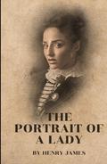 The Portrait of a Lady: An Original and Unabridged Edition by Henry James