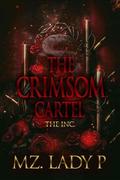 The Crimsom Cartel: The Inc. by Mz. Lady P