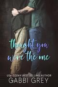 Thought You Were the One by Gabbi Grey