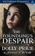 The Foundlings Despair: Victorian Romance by Dolly Price