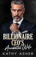 Billionaire CEO's Accidental Wife: An Off-limits Age Gap Secret Pregnancy Romance by Kathy Asher