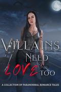 Villains Need Love Too: A Paranormal Romance Collection by Alexia Purdy