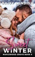 Sweet Winter (Maplewood Grove #6) by Daisy Landish