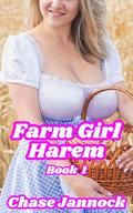 Farm Girl Harem: Book 1 by Chase Jannock