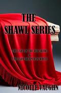 The Shawl Series by Nicolle Vaughn