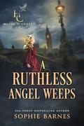A Ruthless Angel Weeps (House of Croft #3) by Sophie Barnes
