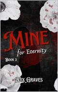Mine for Eternity by Nyx Graves