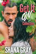 Get It On: Collection by Shana Gray