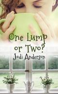 One Lump or Two?: A Contemporary Romantic Comedy Mystery by Jodi Anderson