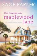 The House on Maplewood Lane by Sage Parker