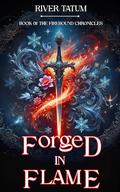 Forged in Flame by Michael Anderle, River Tatum