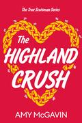 The Highland Crush (True Scotsman #3) by Amy McGavin