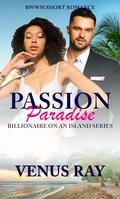 Passion Paradise: BWWM Short Romance by Venus Ray