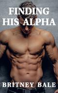 Finding His Alpha: First Time Dominating His Wife (The Marriage Survival Retreat #1) by Britney Bale