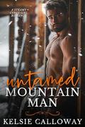 Untamed Mountain Man: A Steamy Curvy Girl Romance by Kelsie Calloway