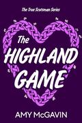 The Highland Game (True Scotsman #4) by Amy McGavin