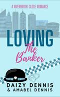 Loving The Banker: A Second Chance Romance (The Riverbrook Close Romance #2) by Amabel Dennis