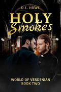Holy Smokes (World of Verdenian #2) by D.L. Howe