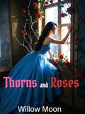 Thorns and Roses by Willow Moon