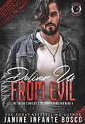 Deliver Us From Evil: The Satan’s Knights MC North Carolina, Book Four (The Satan's Knights MC North Carolina #4) by Janine Infante Bosco