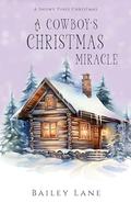 A Cowboy's Christmas Miracle: A Snowy Pines Christmas by Long Valley Designs