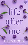 Life After Me by Ella Cook