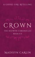 Crown (The Redwyn Chronicles #0.5) by Madisyn Carlin
