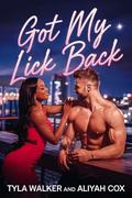 Got My Lick Back by Tyla Walker, Aliyah Cox