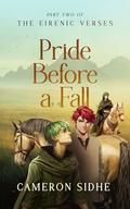 Pride Before a Fall: A Low-Stakes Fantasy Romance (The Eirenic Verses #2) by Cameron Sidhe