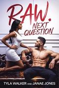 Raw. Next Question by Tyla Walker, Janae Jones