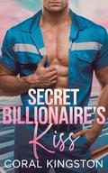 Secret Billionaire's Kiss: An Undercover Boss, Opposites Attract, Steamy Workplace Romance (Celestial Odyssey Billionaires #3) by Coral Kingston