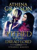 Tithed to the Dread Lord: Strange Magics by Athena Grayson