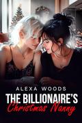 The Billionaire's Christmas Nanny: An Age Gap Sapphic Romance by Alexa Woods