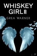 Whiskey Girl by Grea Warner