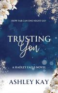 Trusting You (Hadley Falls #1) by Ashley Kay