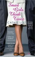 Smart Girls Think Twice (Girls Do Or Don't #4) by Cathie Linz