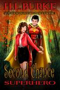 Second Chance Superhero (Superhero Romance Project #3) by H.L. Burke
