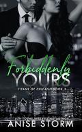 Forbiddenly Yours by Anise Storm