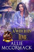 A Witch in Time by Allie McCormack