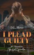 I Plead Guilty (KC Chronicles The Next Generation #1) by D.L. Howe