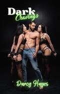 Dark Cravings (Club Inhibition #5) by Darcy Hayes