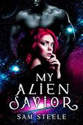 My Alien Savior by Sam Steele