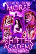 Shifter Academy: Year Three (Shifter Academy #3) by Jody Morse