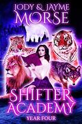 Shifter Academy: Year Four (Shifter Academy #4) by Jody Morse