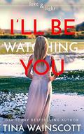 I'll Be Watching You by Tina Wainscott